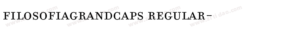 FilosofiaGrandCaps Regular字体转换